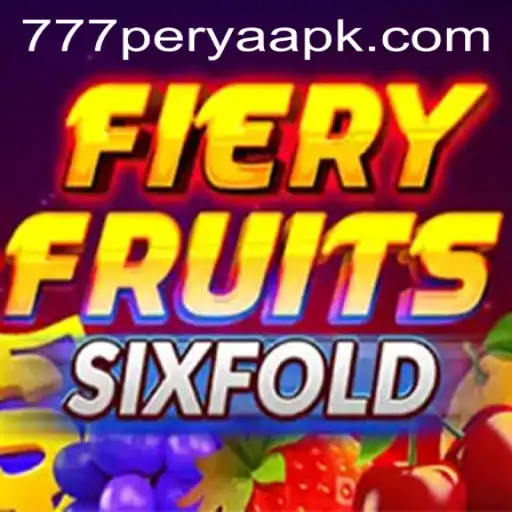 Discover the Thrills of FieryFruitsSixFold and 777 Perya APK