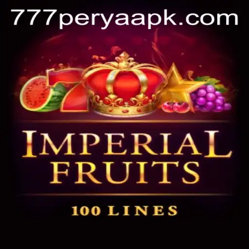 A Comprehensive Guide to ImperialFruits100 and 777 Perya APK: An Unparalleled Gaming Experience